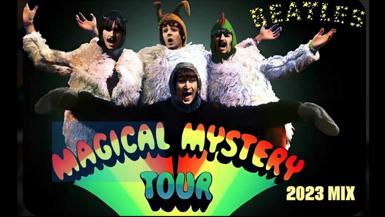 THE BEATLES - "MAGICAL MYSTERY TOUR" (2023 MIX) - FAN VIDEO (HD) THE BEATLES - "MAGICAL MYSTERY TOUR" (2023 MIX) - FAN VIDEO (HD)