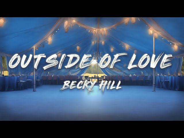 Becky Hill - Outside Of Love (Lyrics) class=