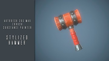 Autodesk 3ds Max, Zbrush , Substance Painter   Stylized Hammer