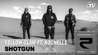 Yellow Claw Feat. Rochelle - Shotgun (Original Mix) Resimi