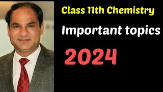 Important topics of Chemistry Class 11th ,Important chapters, how to prepare Chemistry,Guess paper
