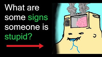 What are some Subtle Signs Someone is stupid? (r/AskReddit)