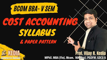Cost Accounting | Syllabus of Cost Accounting Explained | BCom III Year V Sem | SGBAU | Kedia Class