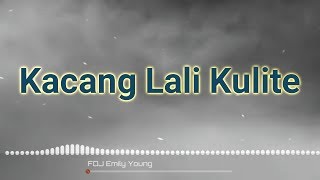 Lagu | FDJ Emily Young - Kacang Lali Kulite reggae version (lirik)