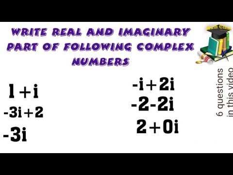 Real and Imaginary part of following Numbers, Real and Imaginary part ...