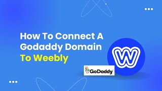 How To Connect Godaddy Domain To Weebly