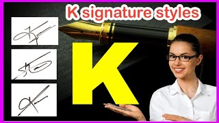 K signature style | K letter signature style | Signature style of my name