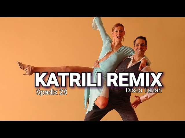 KATRILI REMIX - SPADIX 28 DISCO TANAH class=