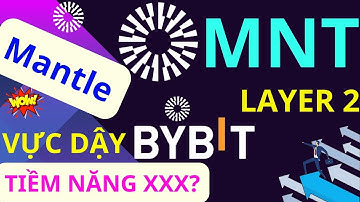 PHÂN TÍCH Mantle (MNT)? LAYER 2 TIỀM NĂNG CỦA SÀN BYBIT? GIÁ MUA BAO NHIÊU ĐỂ XX?