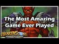 [Hearthstone] The Most Amazing Game Ever Played
