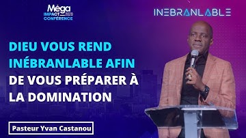 J7 - MIC20 – DIEU VOUS REND INÉBRANLABLE AFIN DE VOUS PRÉPARER À LA DOMINATION - Ps Yvan Castanou