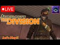 🔴 LIVE | TOM CLANCY'S THE DIVISION: Leveling Up!!