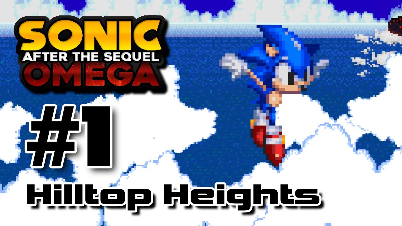 Sonic After The Sequel Omega - Part 1 [Playthrough] - Hilltop Heights