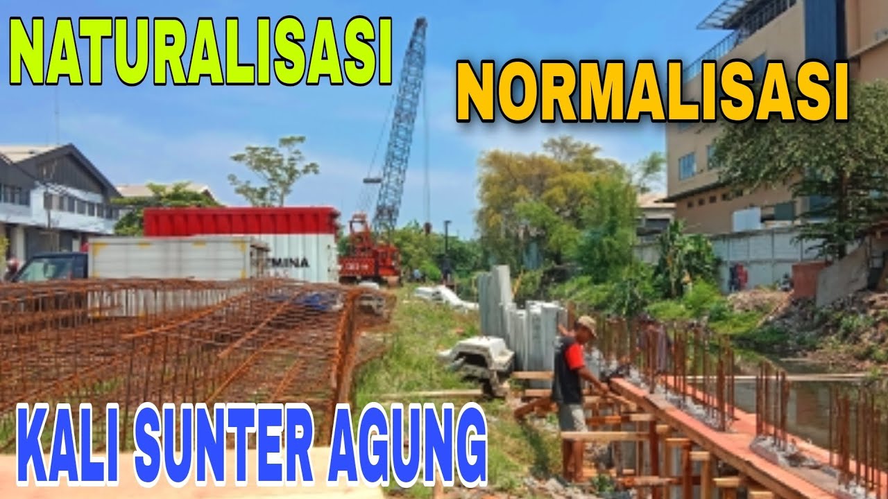 Normalisasi Dan Naturalisasi Kali Sunter Agung Pembuatan Turap Kali