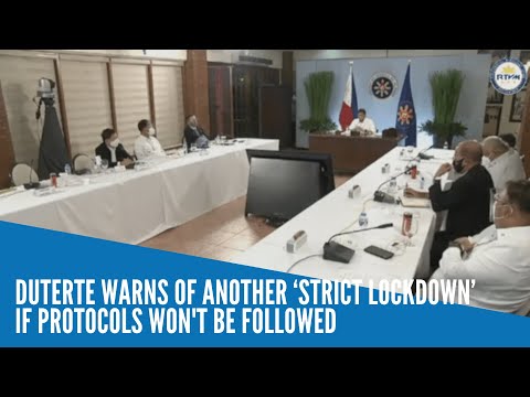 Duterte warns of another ‘strict lockdown’ if protocols won't be followed