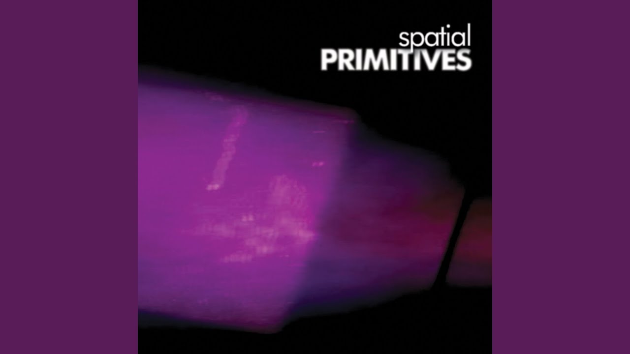在 YouTube 上觀看「Primitives (Spatial Interpretation)」 在 YouTube 上觀看「Primitives (Spatial Interpretation)」