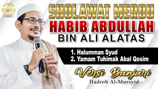 HABIB ABDULLAH BIN ALI ALATAS TERBARU - Halumman Syud & Yamam Tuhimak Abal Qosim