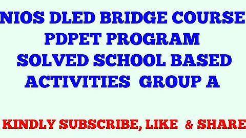NIOS DLED BRIDGE COURSE PDPET PROGRAM SOLVED SBA(SCHOOL BASED ACTIVITIES) GROUP A