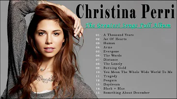 Christina Perri Greatest Hits Playlist || The Best of Christina Perri Full Album 2022