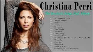 Christina Perri Greatest Hits Playlist || The Best of Christina Perri Full Album 2022