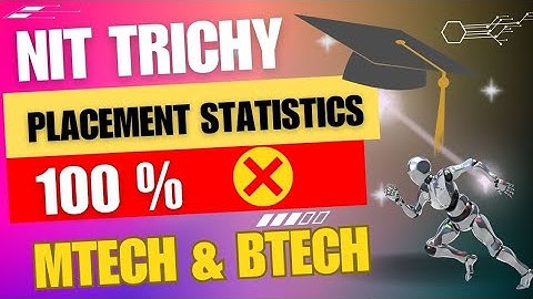 NIT TRICHY PLACEMENT ALL BRANCH। NIT TRICHY MTECH PLACEMENT STATISTICS। NIT TRICHY।
