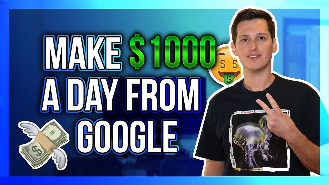 How To Make $1000 In A Day From Google