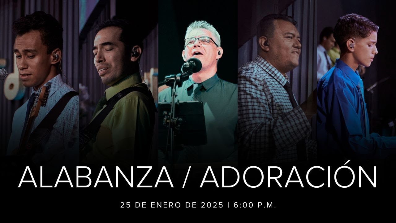25 de enero de 2025 - 6:00 p.m. / Alabanza y adoración - YouTube