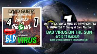 Martin Garrix & MOTi vs David Guetta & Showtek ft Vassy & Sam Martin - Bad Virus On The Sun (Mashup)