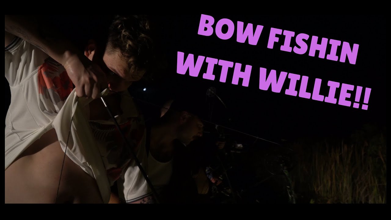 BOW FISHIN WITH WILLIE!! EP. 1