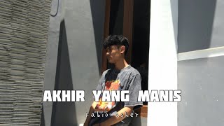 Akhir yang manis - Fabio asher || Cover by aa makssar