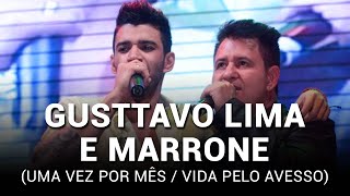 Gusttavo Lima e Marrone - Uma Vez Por Mês / Vida Pelo Avesso