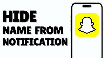 How to hide names from notifications on Snapchat