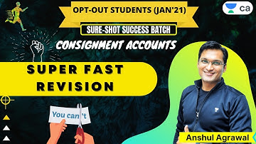 Consignment Accounts | Super Fast Revision | CA Foundation | Anshul Agrawal