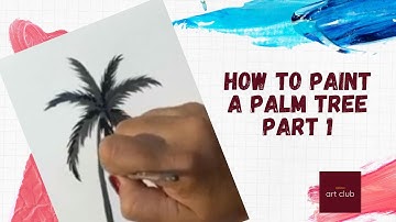 Easy Painting Tips EP 6 - How to Paint a Palm Tree part 1