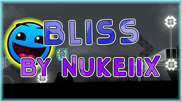 Bliss (By NukeIIX) [All Coins] | Geometry Dash 2.11