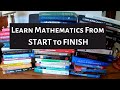 Learn mathematics from start to finish