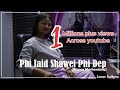 PHI IAID SHAWEI PHI DEP  (LAGI SYANTIK  KHASI VERSION )