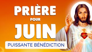 🙏 PRIÈRE pour JUIN 2024 🙏 Bénédiction Puissante pour ce MOIS