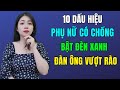 10 Dấu Hiệu Phụ Nữ Có Chồng Bật Đèn Xanh Cho Đàn Ông Vượt Rào | TRẦN THỊ KIM HÀ