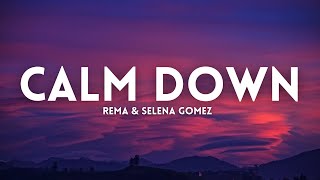 Rema & Selena Gomez - Calm Down (Lyrics)