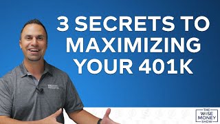 3 Secrets to Maximizing Your 401k
