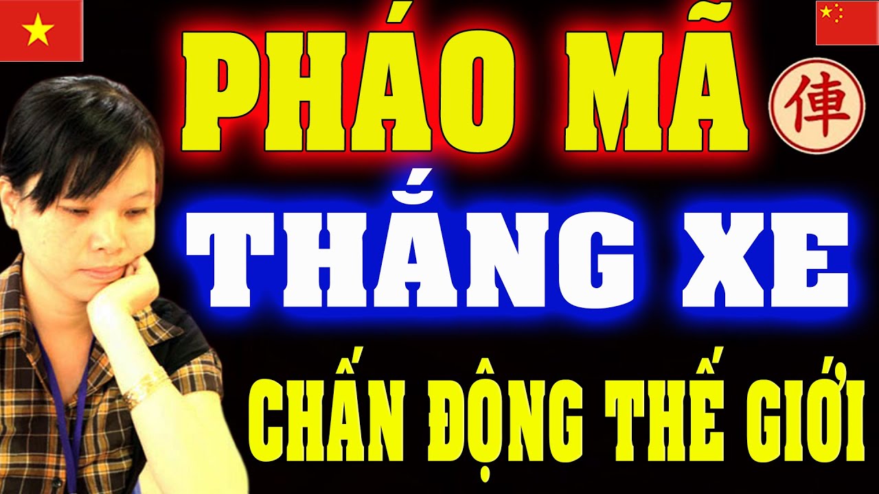 Ngô Lan Hương Pháo Mã GÀI BẪY Kinh Dị hạ ĐS Trung Quốc chấn động Thế Giới | Cờ tướng Việt