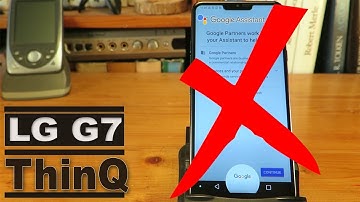 How to Remove Google Assistant from the Home button on a LG G7 ThiQ