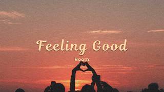 Room. - Feeling Good  (Official Lyric Video)