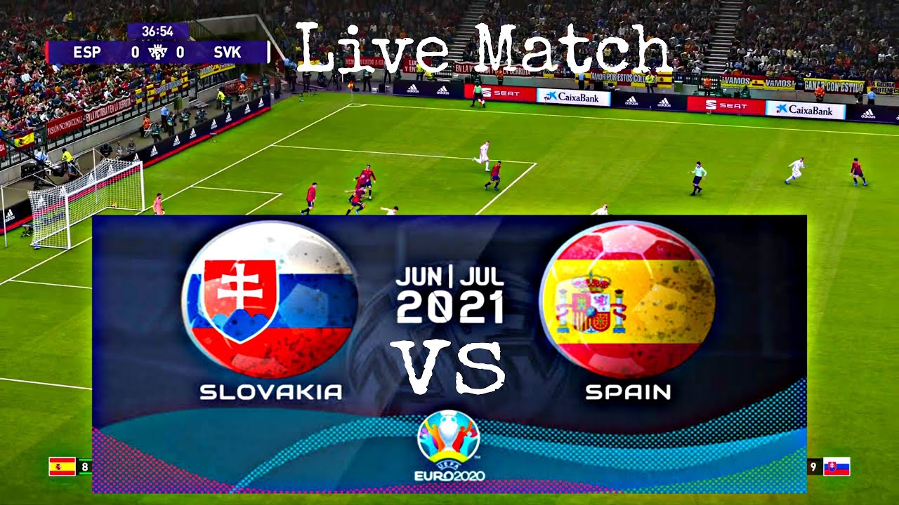 Euro Spain vs Slovakia | Euro Match Live Slovakia vs Spain | Euro 2020 | 23th June 2021