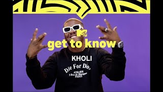 Get To Know Kholi