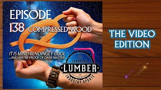 138 Compressed Wood | Lumber Industry Update
