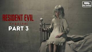 RESIDENT EVIL 9 REQUIEM - Full Playthrough - Part 3 [Path Tracing On] - No Commentary