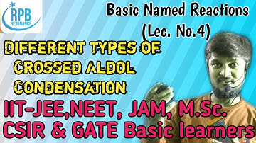 Crossed Aldol Condensation-Different types with many examples ll RPB RESONANCE ll JEE,NEET,CSIR,JAM