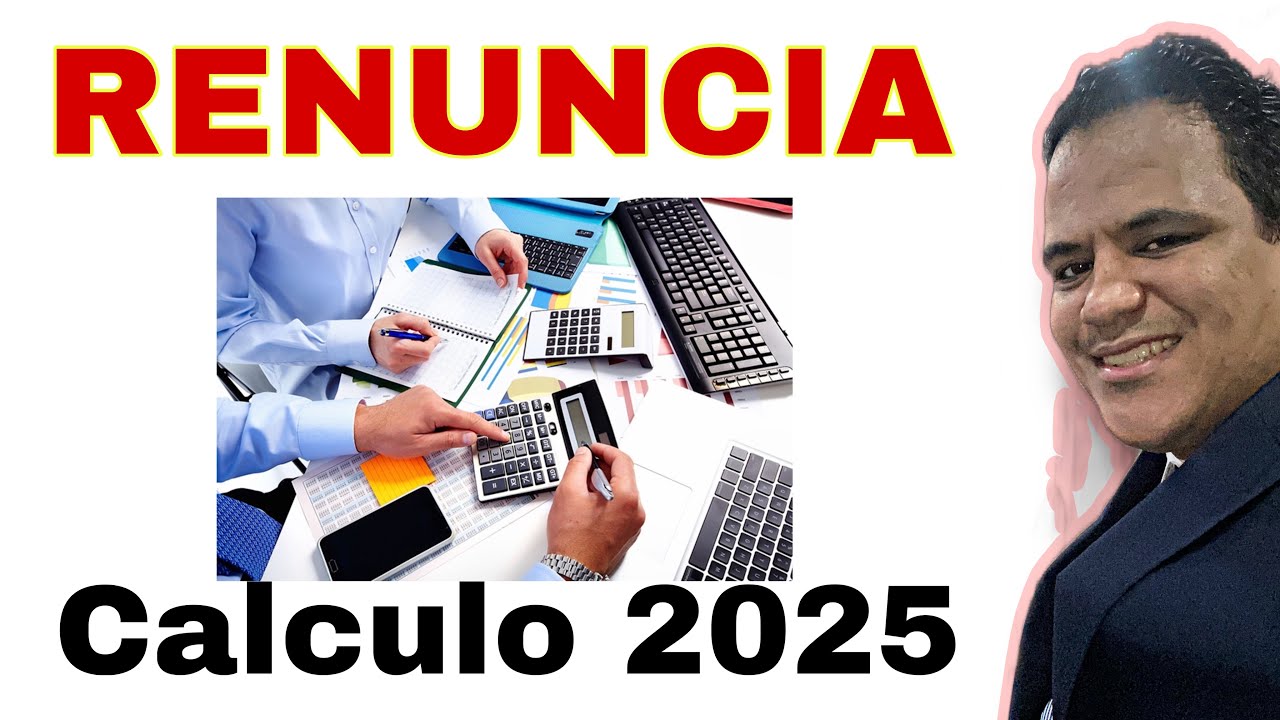 Renuncia laboral en el 2025 ¿Cuantos le tocará a un trabajador que renuncie en el 2025?